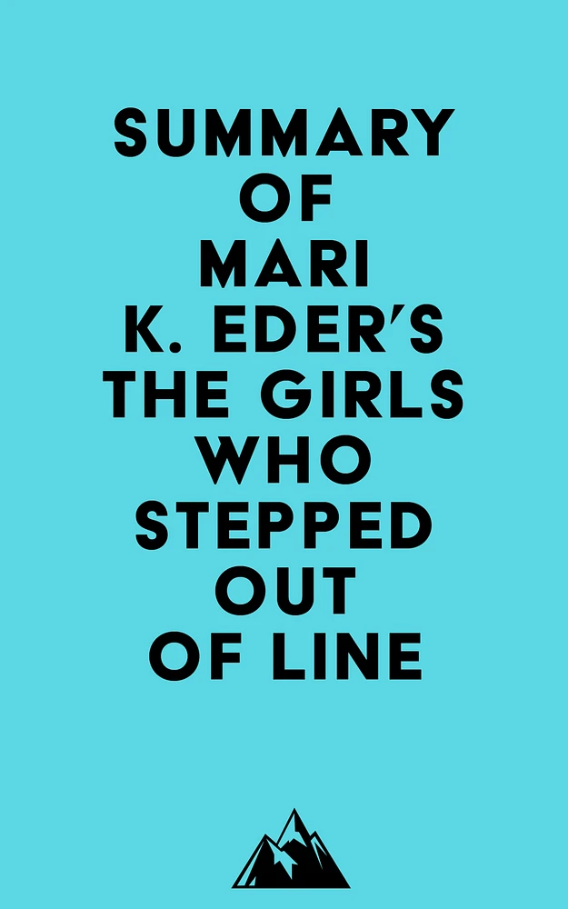 Summary of Mari K. Eder's The Girls Who Stepped Out of Line