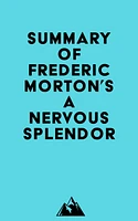 Summary of Frederic Morton's A Nervous Splendor