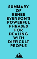 Summary of Renee Evenson's Powerful Phrases for Dealing with Difficult People