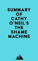 Summary of Cathy O'Neil's The Shame Machine