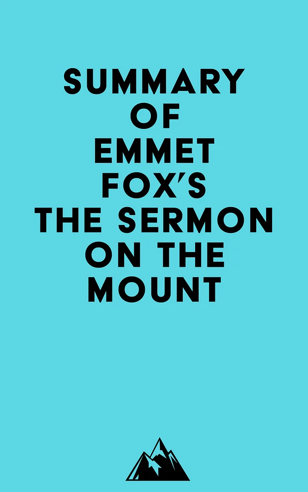 Summary of Emmet Fox's The Sermon on the Mount