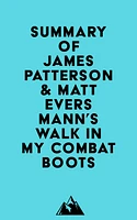 Summary of James Patterson & Matt Eversmann's Walk in My Combat Boots