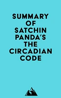 Summary of Satchin Panda's The Circadian Code