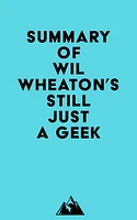 Summary of Wil Wheaton's Still Just a Geek