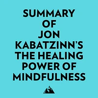 Summary of Jon KabatZinn's The Healing Power of Mindfulness