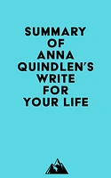 Summary of Anna Quindlen's Write for Your Life