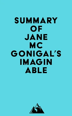 Summary of Jane McGonigal's Imaginable