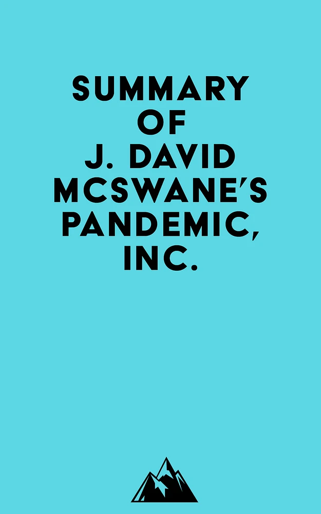 Summary of J. David McSwane's Pandemic, Inc.