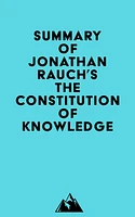 Summary of Jonathan Rauch's The Constitution of Knowledge