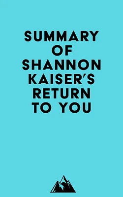 Summary of Shannon Kaiser's Return to You