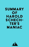 Summary of Harold Schechter's Maniac