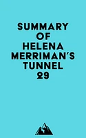 Summary of Helena Merriman's Tunnel 29