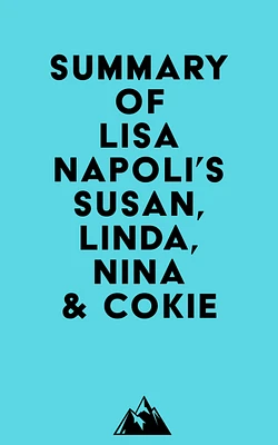 Summary of Lisa Napoli's Susan, Linda, Nina & Cokie