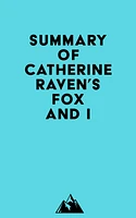 Summary of Catherine Raven's Fox and I