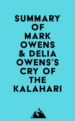 Summary of Mark Owens & Delia Owens's Cry Of The Kalahari