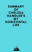 Summary of Chelsea Handler's My Horizontal Life