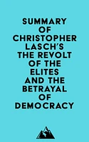 Summary of Christopher Lasch's The Revolt of the Elites and the Betrayal of Democracy