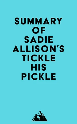 Summary of Sadie Allison's Tickle His Pickle