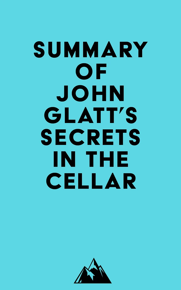 Summary of John Glatt's Secrets in the Cellar