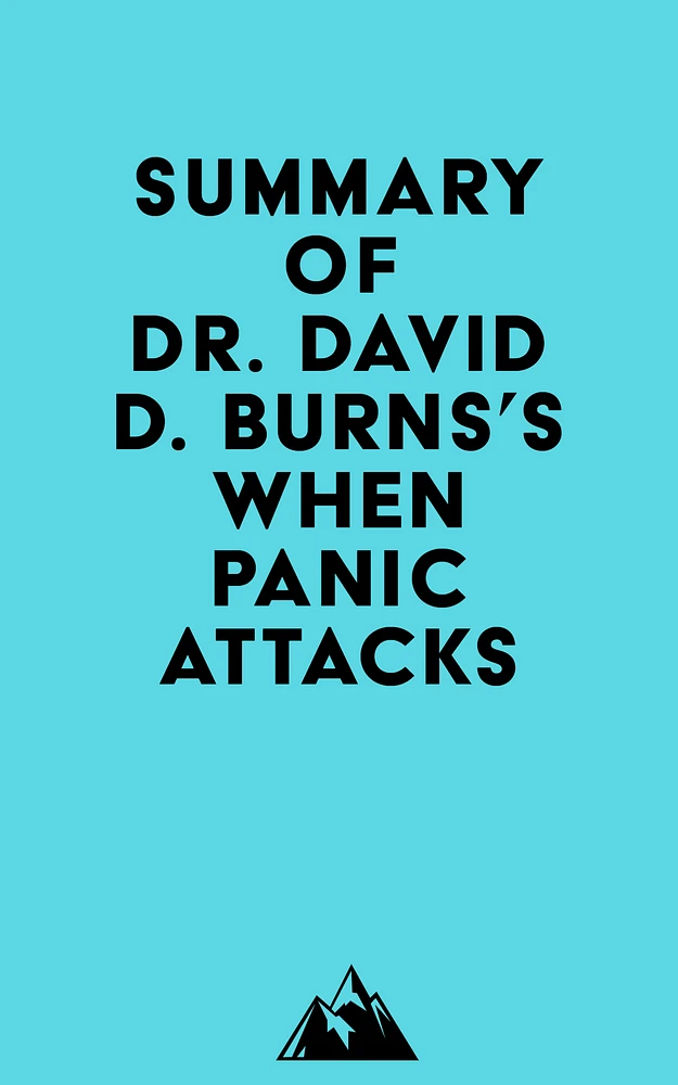 Summary of Dr. David D. Burns's When Panic Attacks