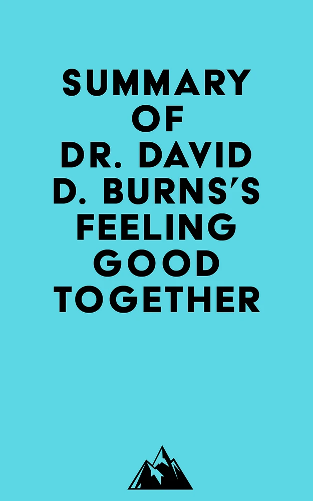 Summary of Dr. David D. Burns's Feeling Good Together