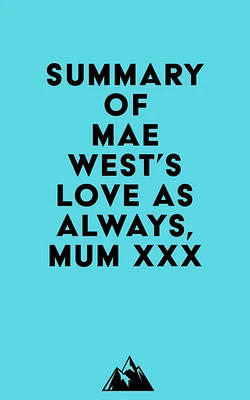 Summary of Mae West's Love as Always, Mum xxx