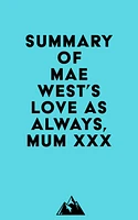 Summary of Mae West's Love as Always, Mum xxx