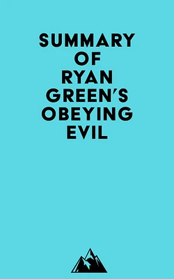 Summary of Ryan Green's Obeying Evil