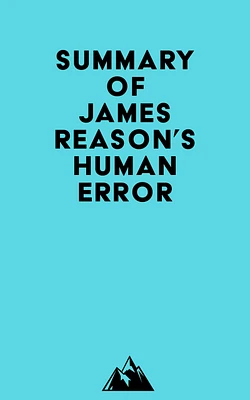 Summary of James Reason's Human Error