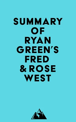 Summary of Ryan Green's Fred & Rose West