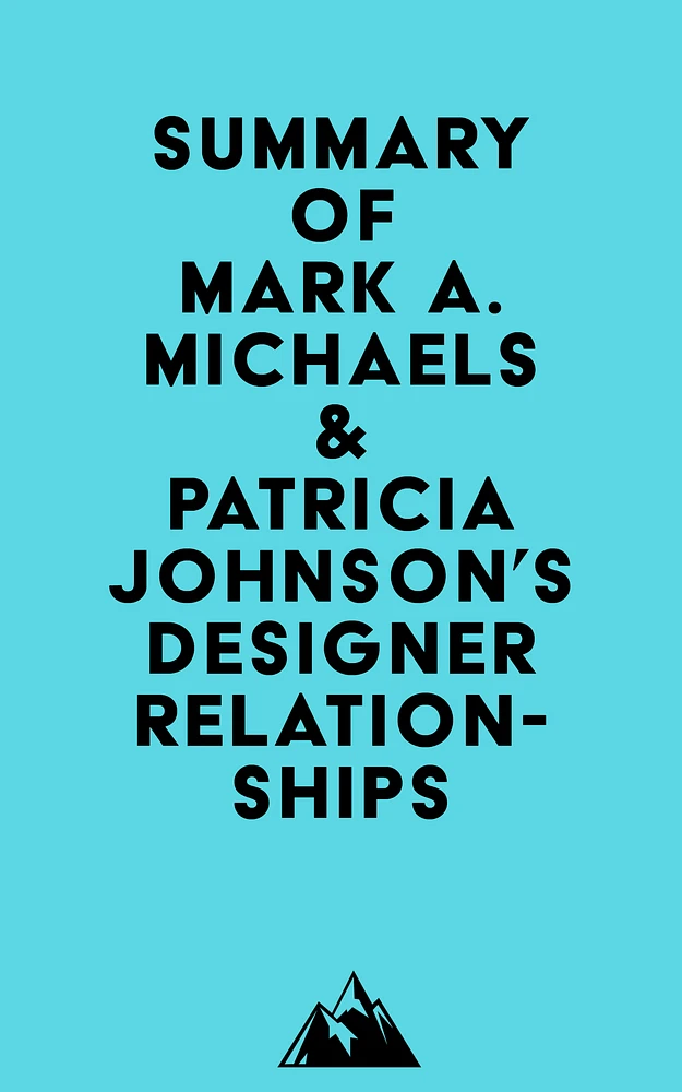 Summary of Mark A. Michaels & Patricia Johnson's Designer Relationships