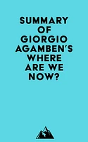 Summary of Giorgio Agamben's Where Are We Now?