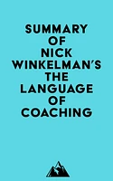 Summary of Nick Winkelman's The Language of Coaching