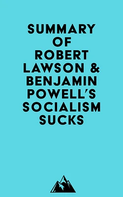 Summary of Robert Lawson & Benjamin Powell's Socialism Sucks