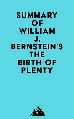 Summary of William J. Bernstein'sThe Birth of Plenty