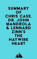 Summary of Chris Case, Dr. John Mandrola & Lennard Zinn's The Haywire Heart