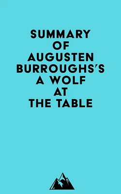 Summary of Augusten Burroughs's A Wolf at the Table