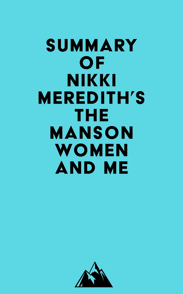 Summary of Nikki Meredith's The Manson Women and Me