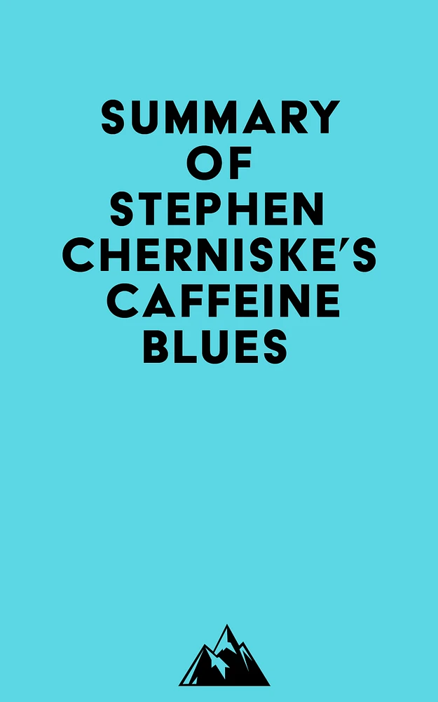 Summary of Stephen Cherniske's Caffeine Blues