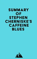 Summary of Stephen Cherniske's Caffeine Blues