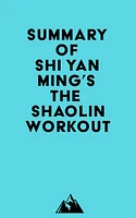 Summary of Shi Yan Ming's The Shaolin Workout