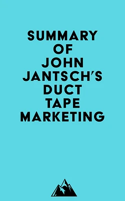 Summary of John Jantsch's Duct Tape Marketing