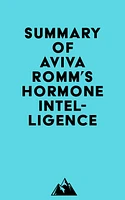 Summary of Aviva Romm's Hormone Intelligence