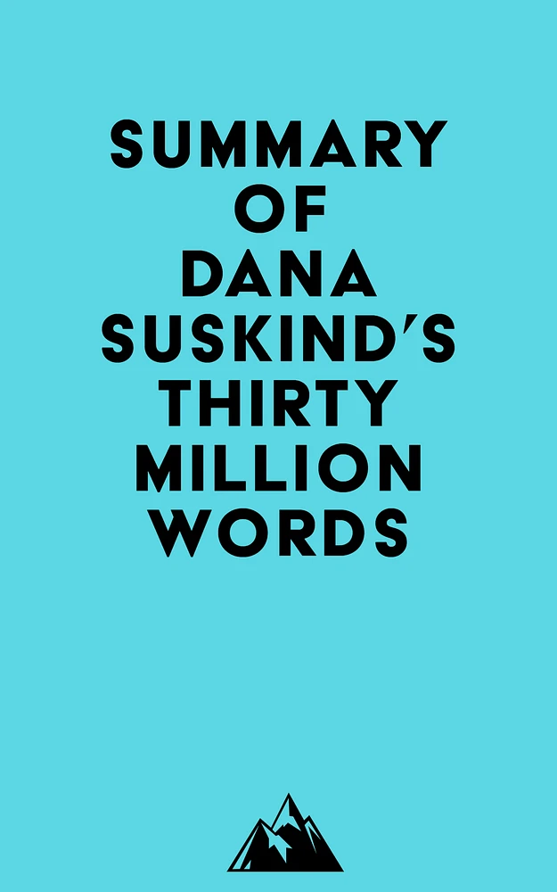 Summary of Dana Suskind's Thirty Million Words