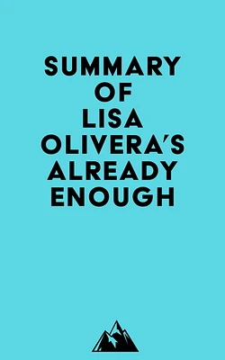 Summary of Lisa Olivera's Already Enough