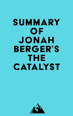 Summary of Jonah Berger's The Catalyst