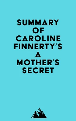 Summary of Caroline Finnerty's A Mother's Secret