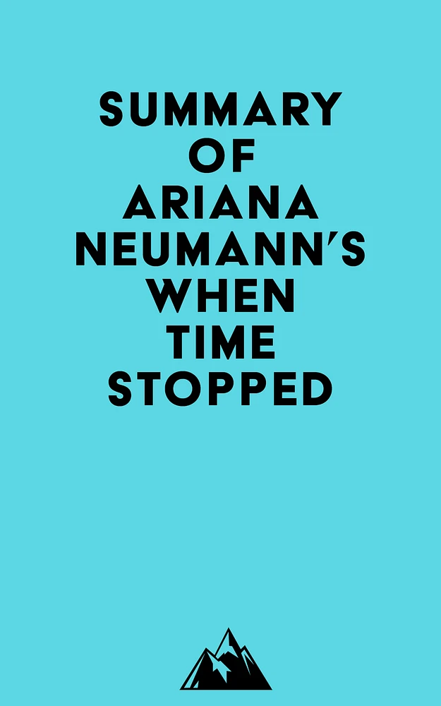 Summary of Ariana Neumann's When Time Stopped