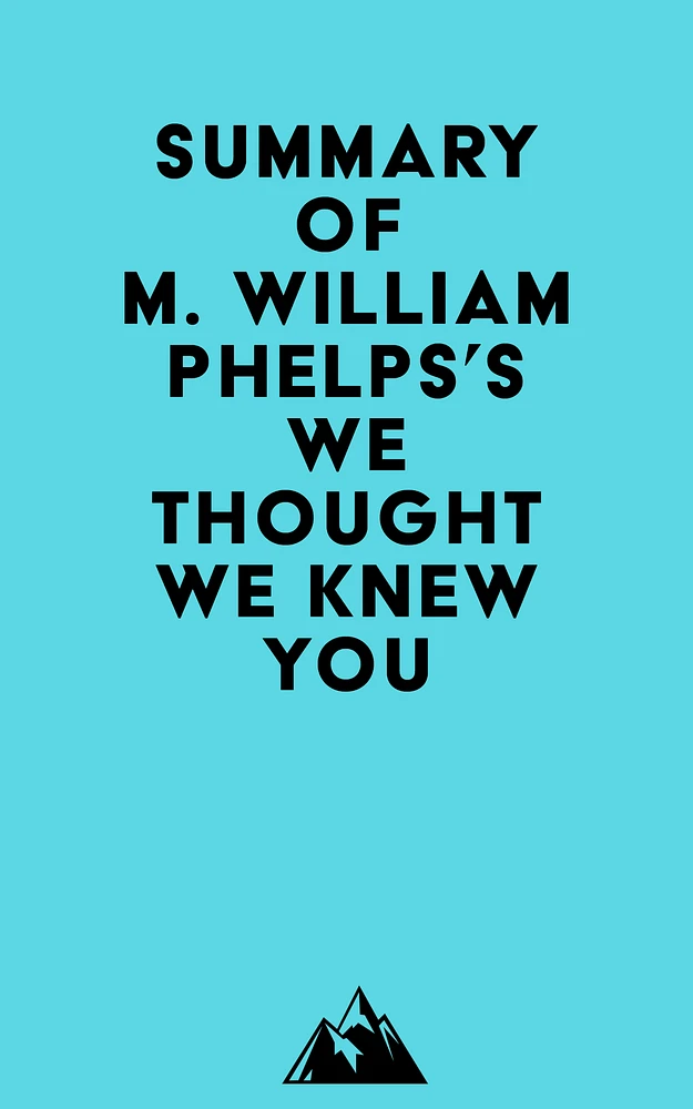 Summary of M. William Phelps's We Thought We Knew You