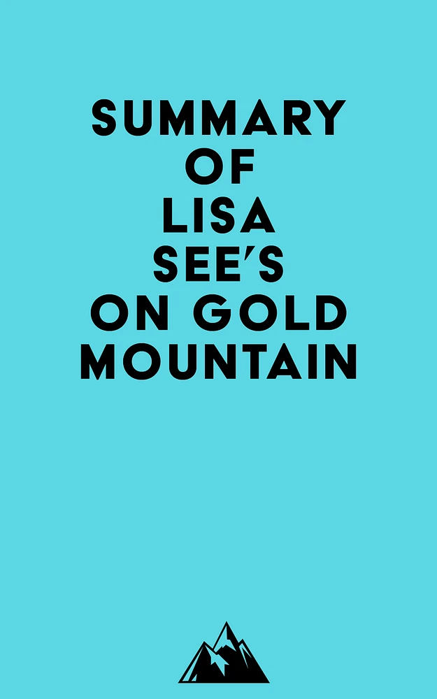 Summary of Lisa See's On Gold Mountain